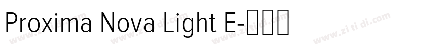 Proxima Nova Light E字体转换 Proxima Nova Light E字体转换